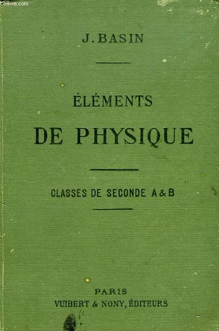 ELEMENTS DE PHYSIQUE (PESANTEUR, CHALEUR), A L'USAGE DES ELEVES DES CLASSES DE 2de A ET B