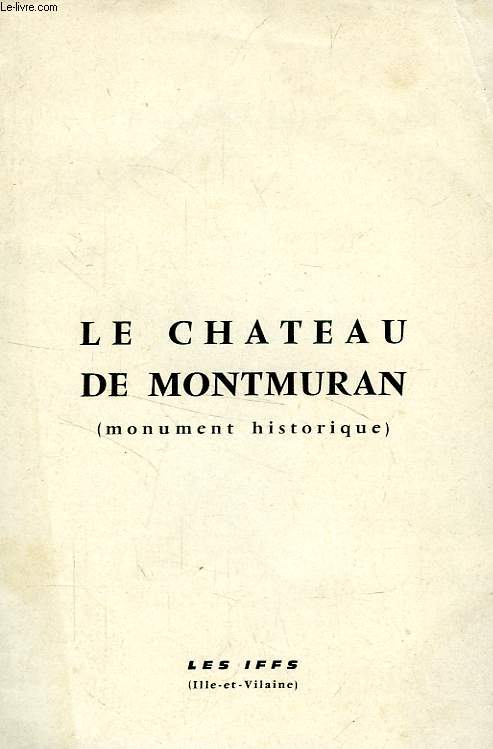 LE CHATEAU DE MONTMURAN (MONUMENT HISTORIQUE)