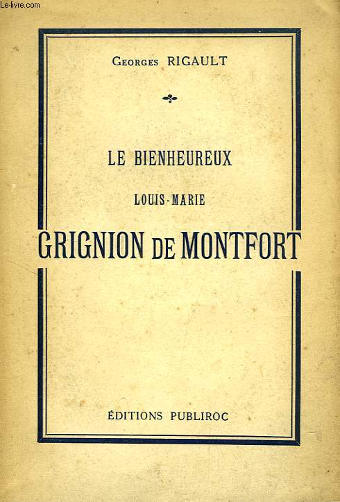 LE BIENHEUREUX LOUIS-MARIE GRIGNION DE MONTFORT