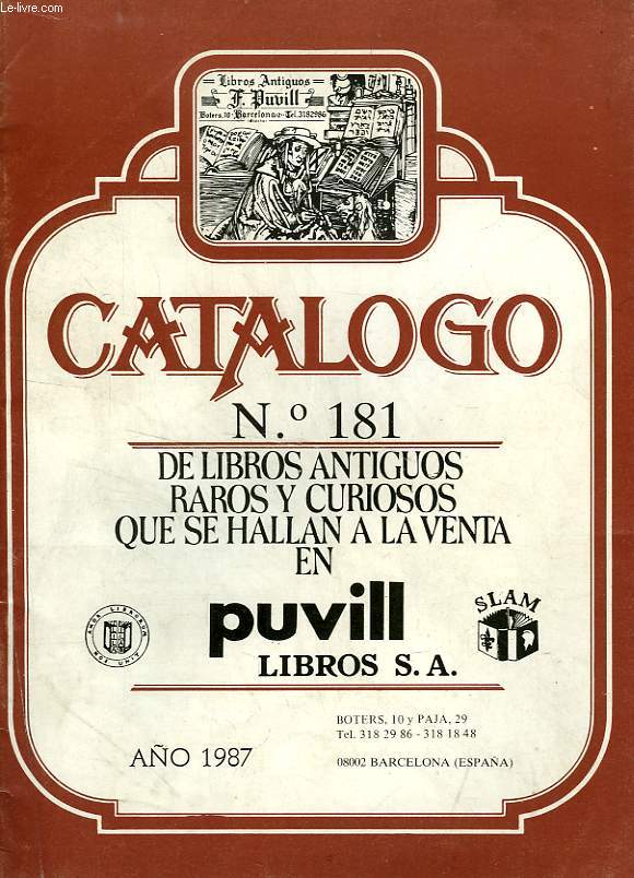 CATALOGO, N 181, DE LIBROS ANTIGUOS RAROS Y CURIOSOS QUE SE HALLAN A LA VENTA EN PUVILL LIBROS S.A.