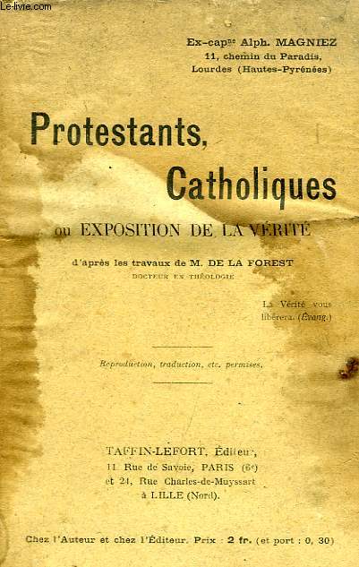 PROTESTANTS, CATHOLIQUES, OU EXPOSITION DE LA VERITE