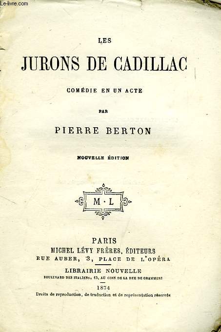 LES JURONS DE CADILLAC, COMEDIE EN 1 ACTE