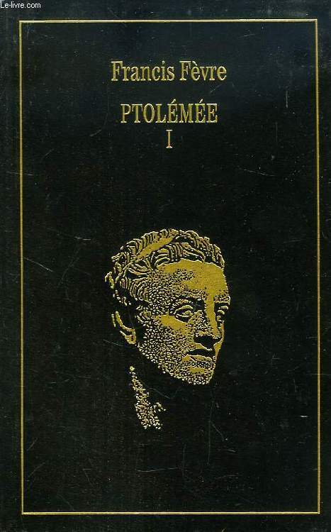 PTOLEMEE Ier, LE PHARAON D'ALEXANDRIE