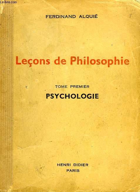 LECONS DE PHILOSOPHIE, TOME I, PSYCHOLOGIE