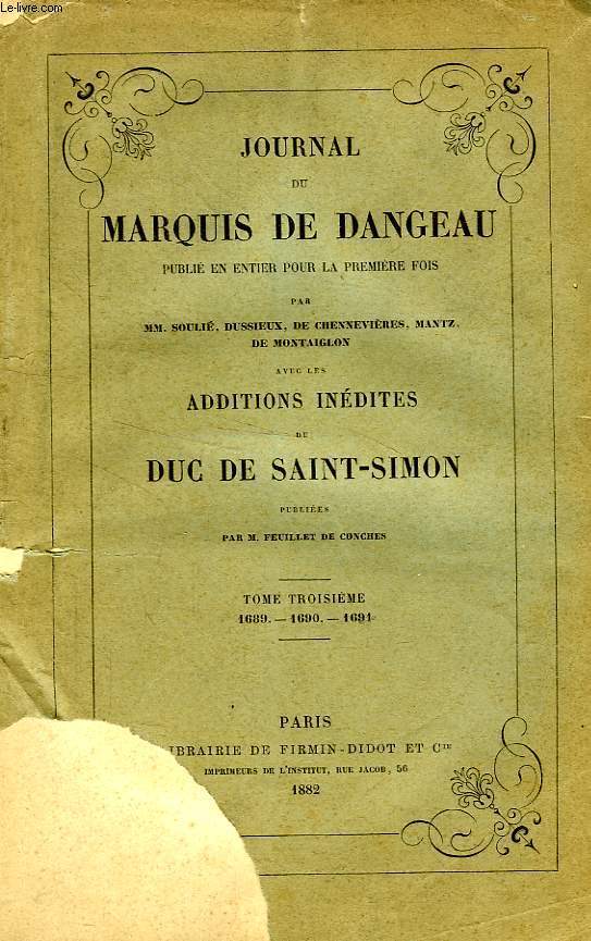 JOURNAL DU MARQUIS DE DANGEAU, AVEC LES ADDITIONS INEDITES DU DUC DE SAINT-SIMON, TOME III, 1689-1691