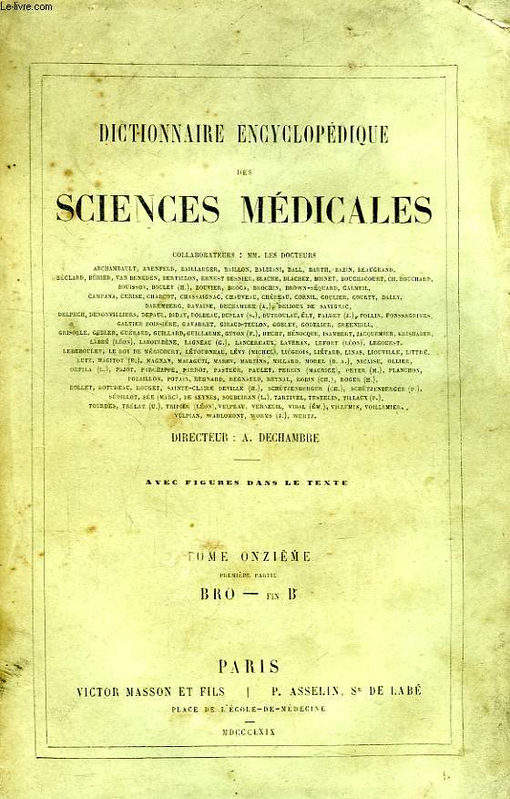 DICTIONNAIRE ENCYCLOPEDIQUE DES SCIENCES MEDICALES, TOME XI, 1re PARTIE, BRO-fin B