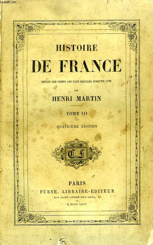 HISTOIRE DE FRANCE DEPUIS LES TEMPS LES PLUS RECULES JUSQU'EN 1789, TOME III