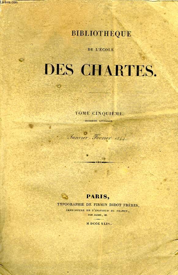BIBLIOTHEQUE DE L'ECOLE DES CHARTES, TOME V, 3e LIV., JAN.-FEV. 1844