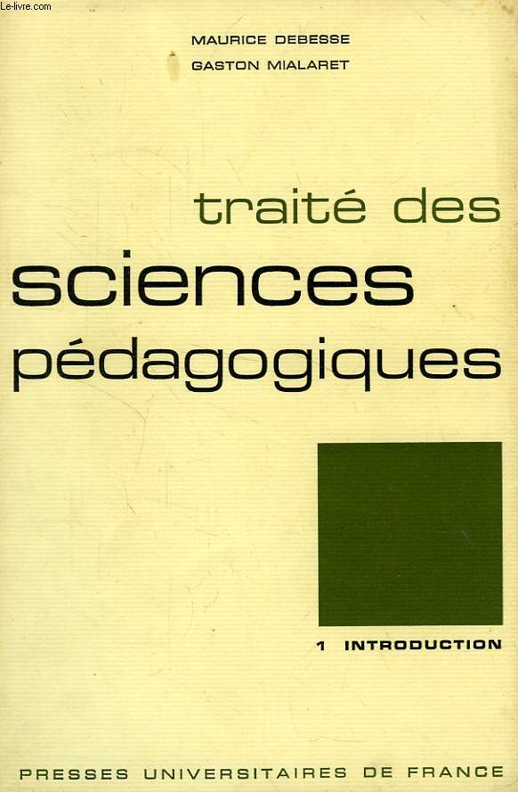 TRAITE DES SCIENCES PEDAGOGIQUES, TOME 1, INTRODUCTION