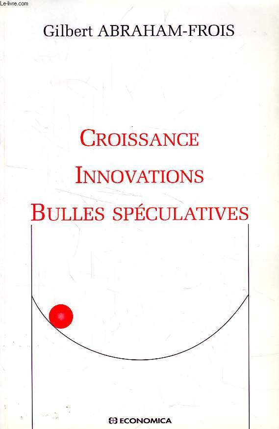 CROISSANCE, INNOVATIONS, BULLES SPECULATIVES