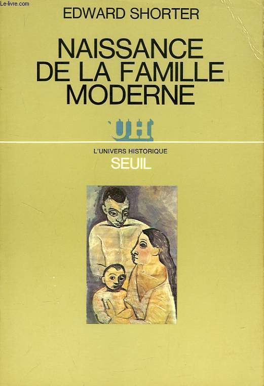 NAISSANCE DE LA FAMILLE MODERNE, XVIIIe-XXe SIECLE