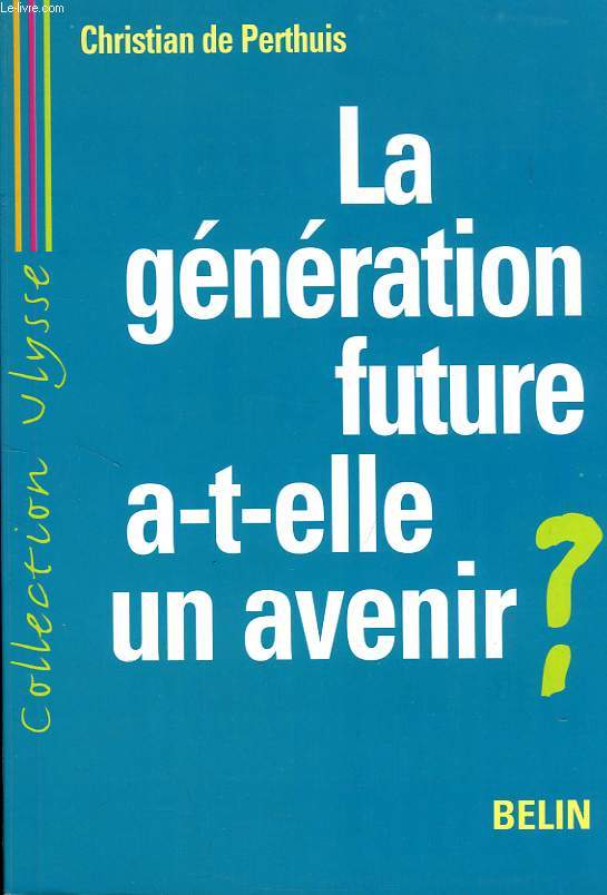 LA GENERATION FUTURE A-T-ELLE UN AVENIR ?
