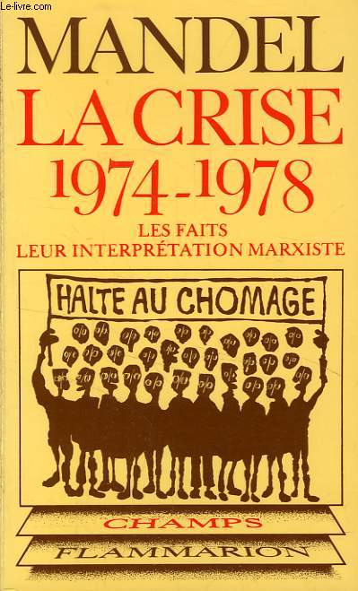 LA CRISE, 1974-1978, LES FAITS, LEUR INTERPRETATION MARXISTE