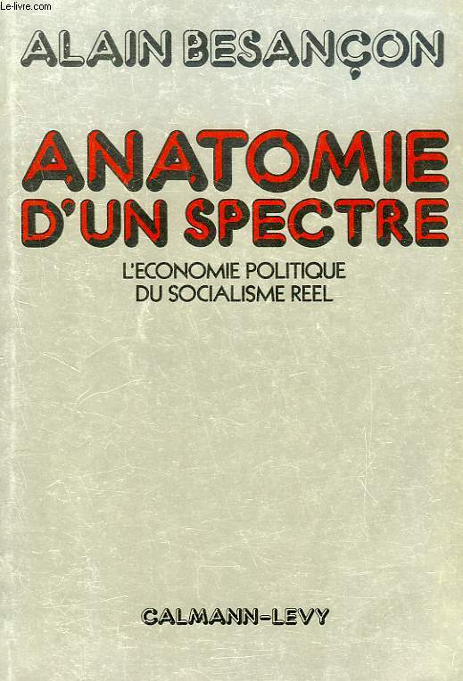 ANATOMIE D'UN SPECTRE, L'ECONOMIE POLITIQUE DU SOCIALISME REEL