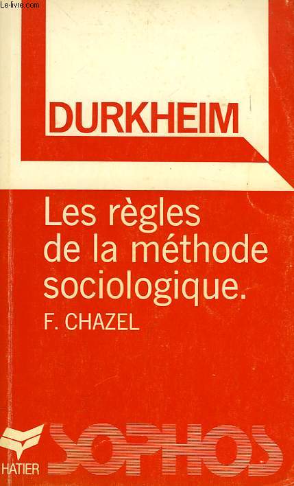 DURKHEIM, LES REGLES DE LA METHODE SOCIOLOGIQUE