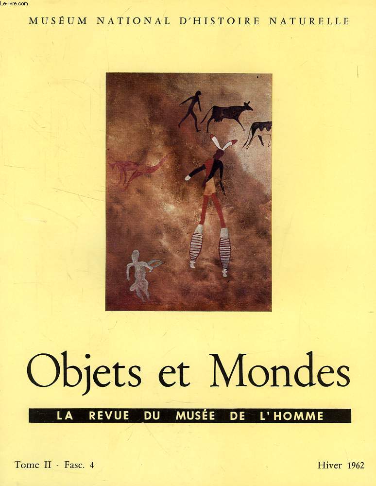 OBJETS ET MONDES, TOME II, FASC. 4, HIVER 1962, LA REVUE DU MUSEE DE L'HOMME