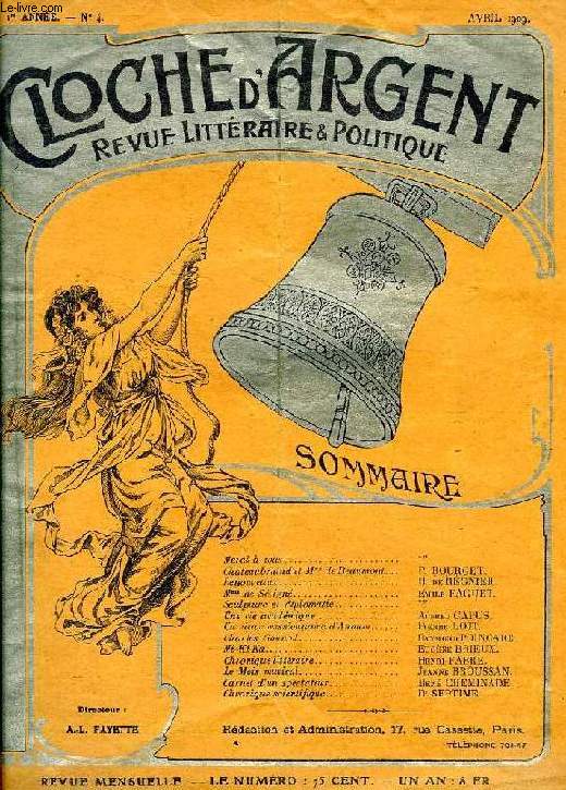 CLOCHE D'ARGENT, 1re ANNEE, N 4, AVRIL 1909, REVUE LITTERAIRE ET POLITIQUE