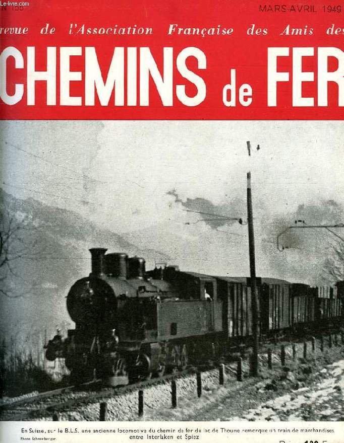 CHEMINS DE FER, N 155, MARS-AVRIL 1949, REVUE DE L'ASSOCIATION FRANCAISE DES AMIS DES CHEMINS DE FER