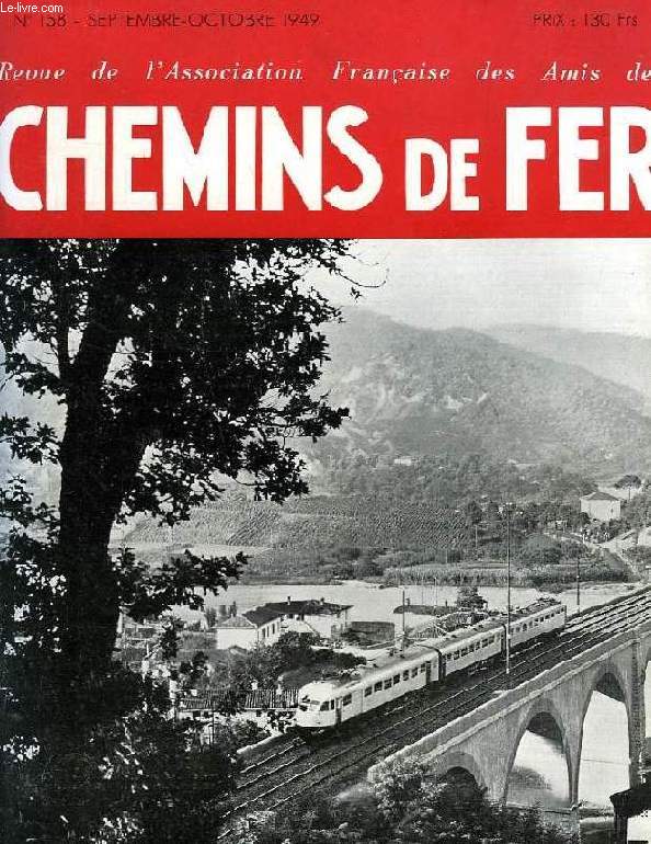 CHEMINS DE FER, N 158, SEPT.-OCT. 1949, REVUE DE L'ASSOCIATION FRANCAISE DES AMIS DES CHEMINS DE FER