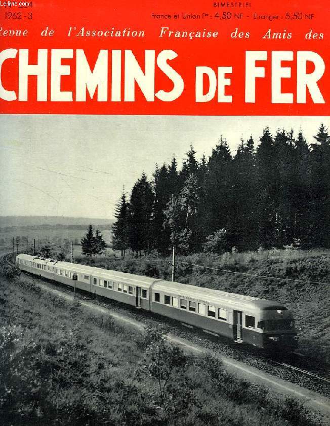 CHEMINS DE FER, N 234, 1962-3, REVUE DE L'ASSOCIATION FRANCAISE DES AMIS DES CHEMINS DE FER