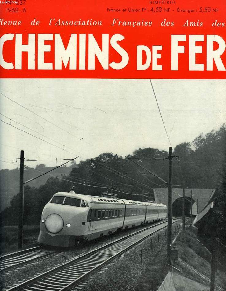 CHEMINS DE FER, N 237, 1962-6, REVUE DE L'ASSOCIATION FRANCAISE DES AMIS DES CHEMINS DE FER