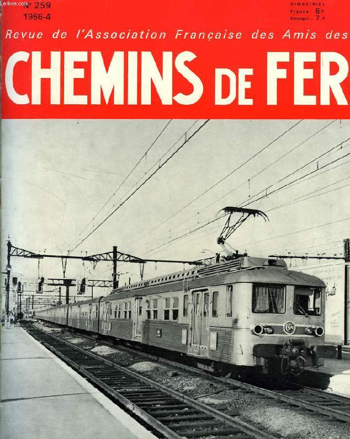 CHEMINS DE FER, N 259, 1966-4, REVUE DE L'ASSOCIATION FRANCAISE DES AMIS DES CHEMINS DE FER