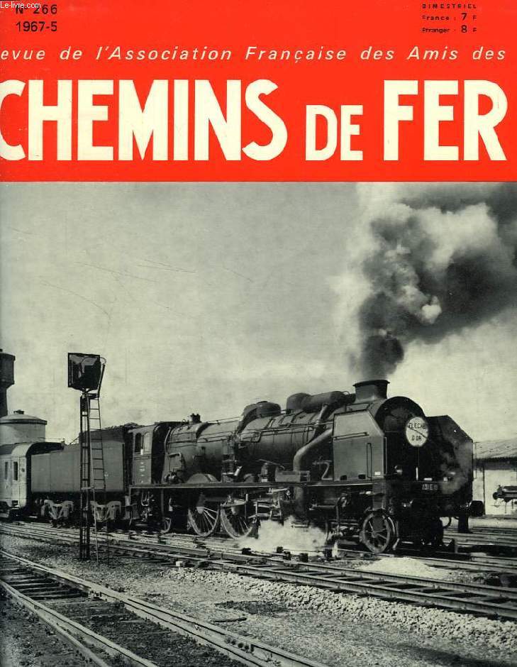 CHEMINS DE FER, N 266, 1967-5, REVUE DE L'ASSOCIATION FRANCAISE DES AMIS DES CHEMINS DE FER