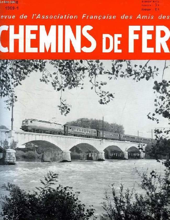CHEMINS DE FER, N 274, 1969-1, REVUE DE L'ASSOCIATION FRANCAISE DES AMIS DES CHEMINS DE FER