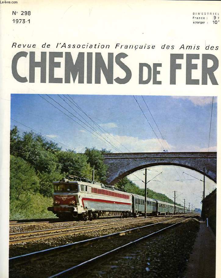 CHEMINS DE FER, N 298, 1973-1, REVUE DE L'ASSOCIATION FRANCAISE DES AMIS DES CHEMINS DE FER