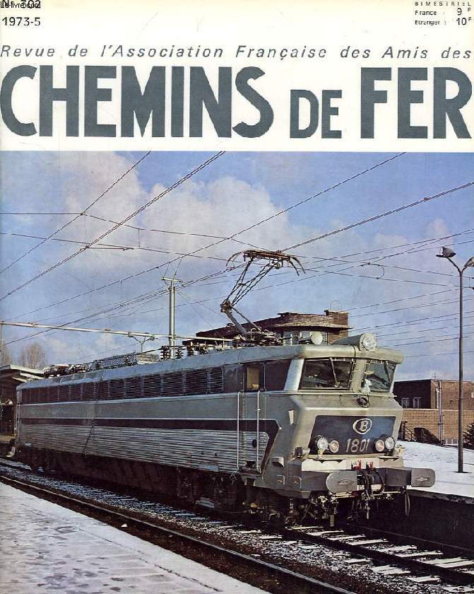 CHEMINS DE FER, N 302, 1973-5, REVUE DE L'ASSOCIATION FRANCAISE DES AMIS DES CHEMINS DE FER