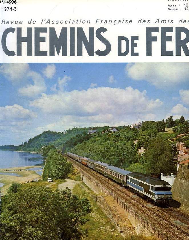 CHEMINS DE FER, N 306, 1974-3, REVUE DE L'ASSOCIATION FRANCAISE DES AMIS DES CHEMINS DE FER