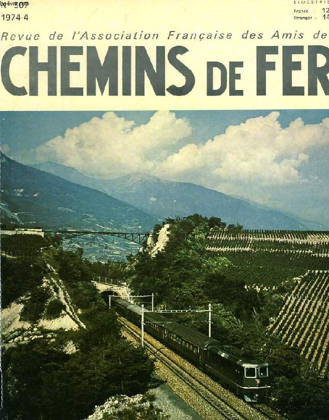 CHEMINS DE FER, N 307, 1974-4, REVUE DE L'ASSOCIATION FRANCAISE DES AMIS DES CHEMINS DE FER