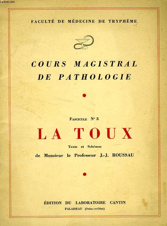 COURS MAGISTRAL DE PATHOLOGIE, FASC. N 3, LA TOUX
