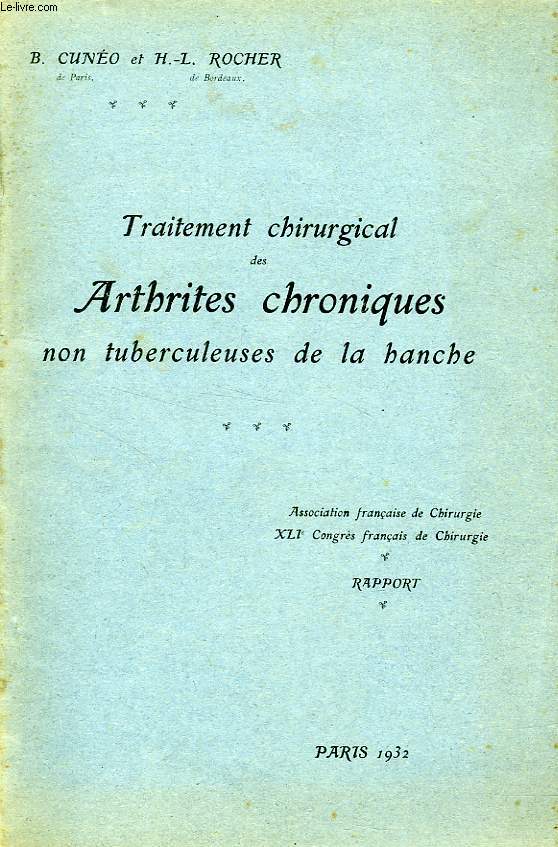 TRAITEMENT CHIRURGICAL DES ARTHRITES CHRONIQUES NON TUBERCULEUSES DE LA HANCHE