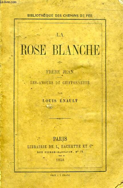 LA ROSE BLANCHE, FRERE JEAN, LES AMOURS DE CHIFFONNETTE