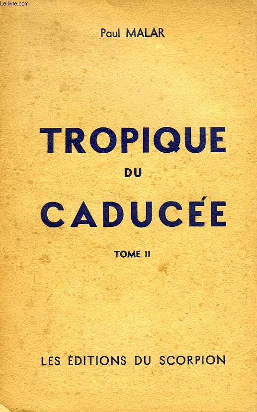 TROPIQUE DU CADUCEE, TOME II
