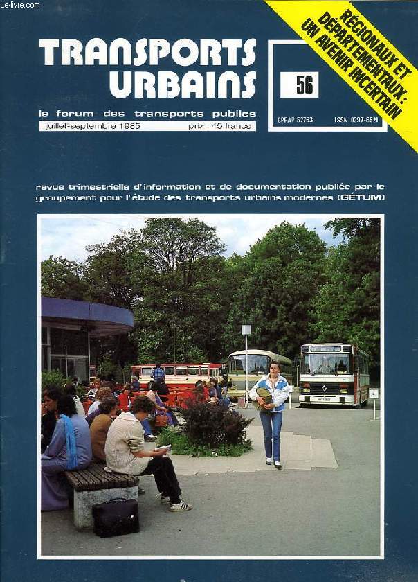 TRANSPORTS URBAINS, N 56, JUILLET-SEPT. 1985, LE FORUM DES TRANSPORTS PUBLICS