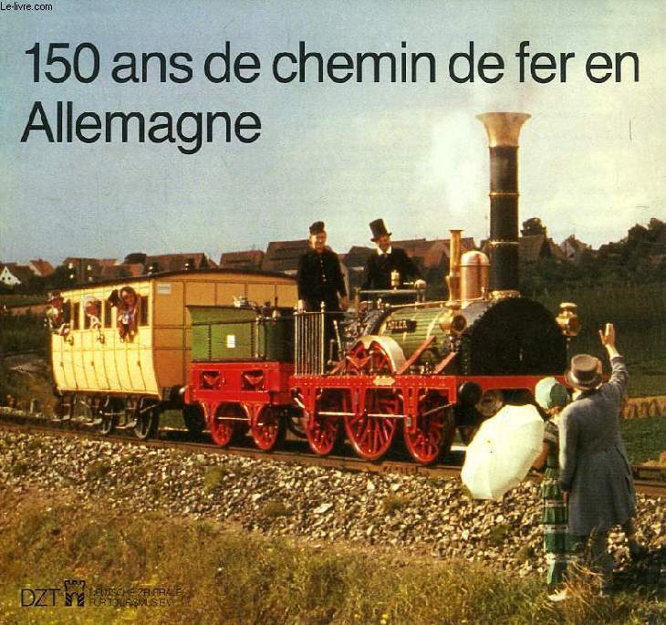 150 ANS DE CHEMIN DE FER EN ALLEMAGNE