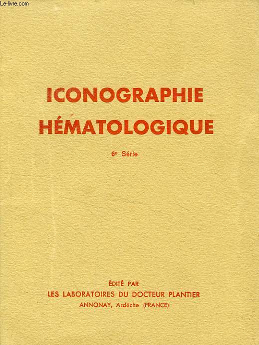 ICONOGRAPHIE HEMATOLOGIQUE, 6e SERIE