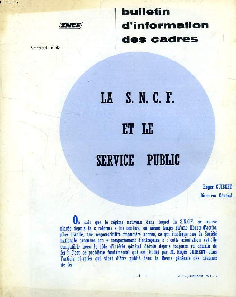 BULLETIN D'INFORMATION DES CADRES, N 65 (207), JUILLET-AOUT 1973, LA SNCF ET LE SERVICE PUBLIC