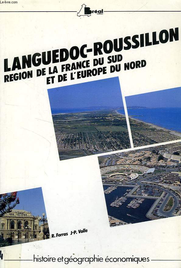 LANGUEDOC-ROUSSILLON, REGION DE LA FRANCE DU SUD ET DE L'EUROPE DU NORD