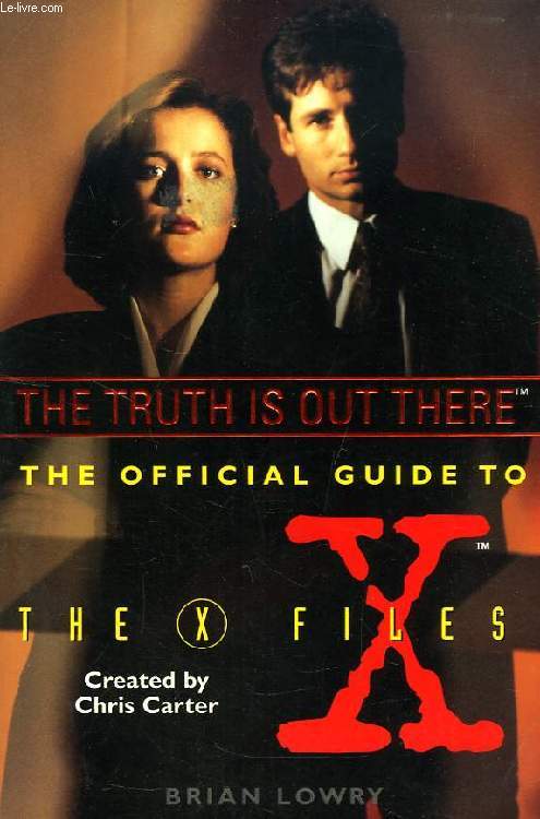 THE TRUTH IS OUT THERE, THE OFFICIAL GUIDE TO THE X FILES