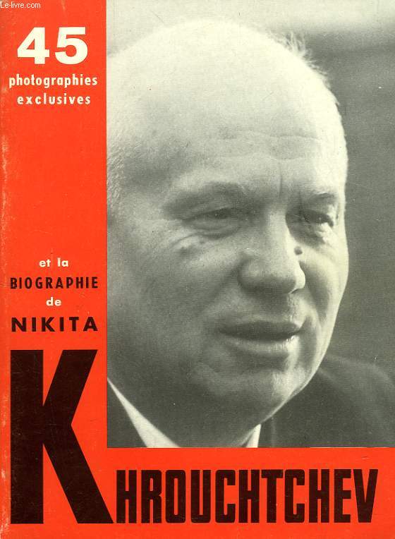 NIKITA SERGUEIEVITCH KHROUCHTCHEV, LA CARRIERE DU PRESIDENT DU GOUVERNEMENT SOVIETIQUE