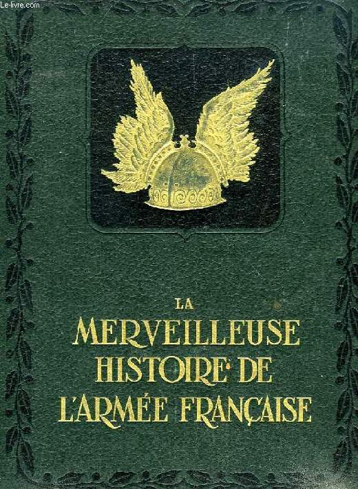 LA MERVEILLEUSE HISTOIRE DE L'ARMEE FRANCAISE