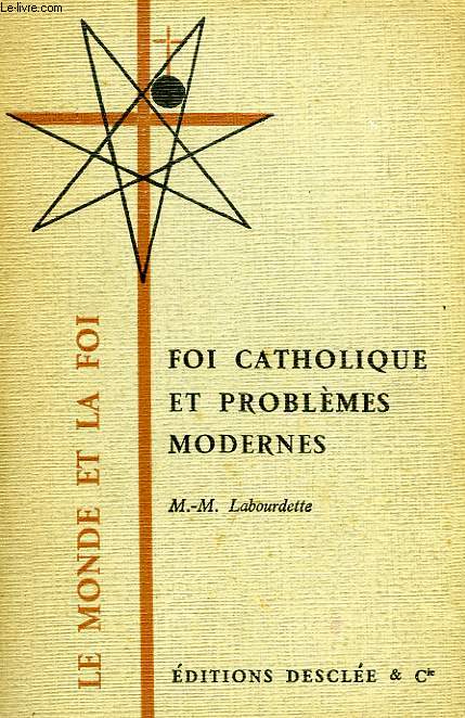 FOI CATHOLIQUE ET PROBLEMES MODERNES