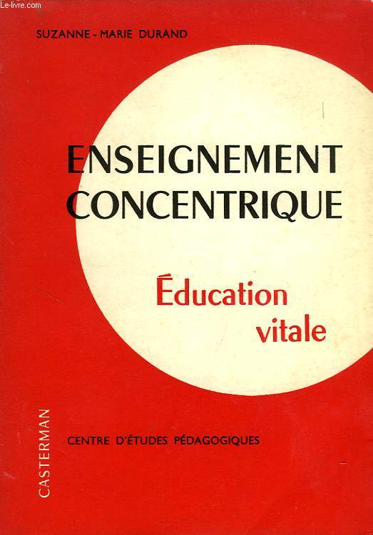 ENSEIGNEMENT CONCENTRIQUE, EDUCATION VITALE