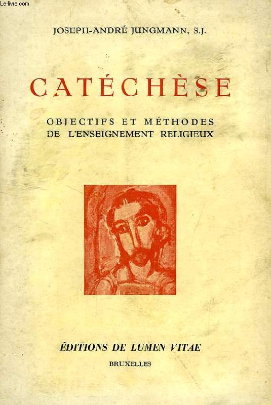 CATECHESE, OBJECTIFS ET METHODES DE L'ENSEIGNEMENT RELIGIEUX