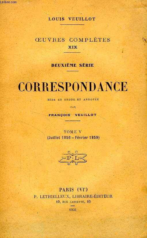 OEUVRES COMPLETES, XIX, 2e SERIE, CORRESPONDANCE, TOME V (JUILLET 1856 - FEV. 1859)