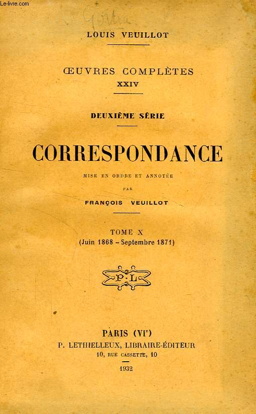 OEUVRES COMPLETES, XXIV, 2e SERIE, CORRESPONDANCE, TOME X (JUIN 1868 - SEPT. 1871)