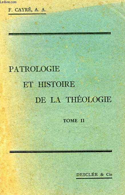 PATROLOGIE ET HISTOIRE DE LA THEOLOGIE, TOME II: LIVRES III-IV